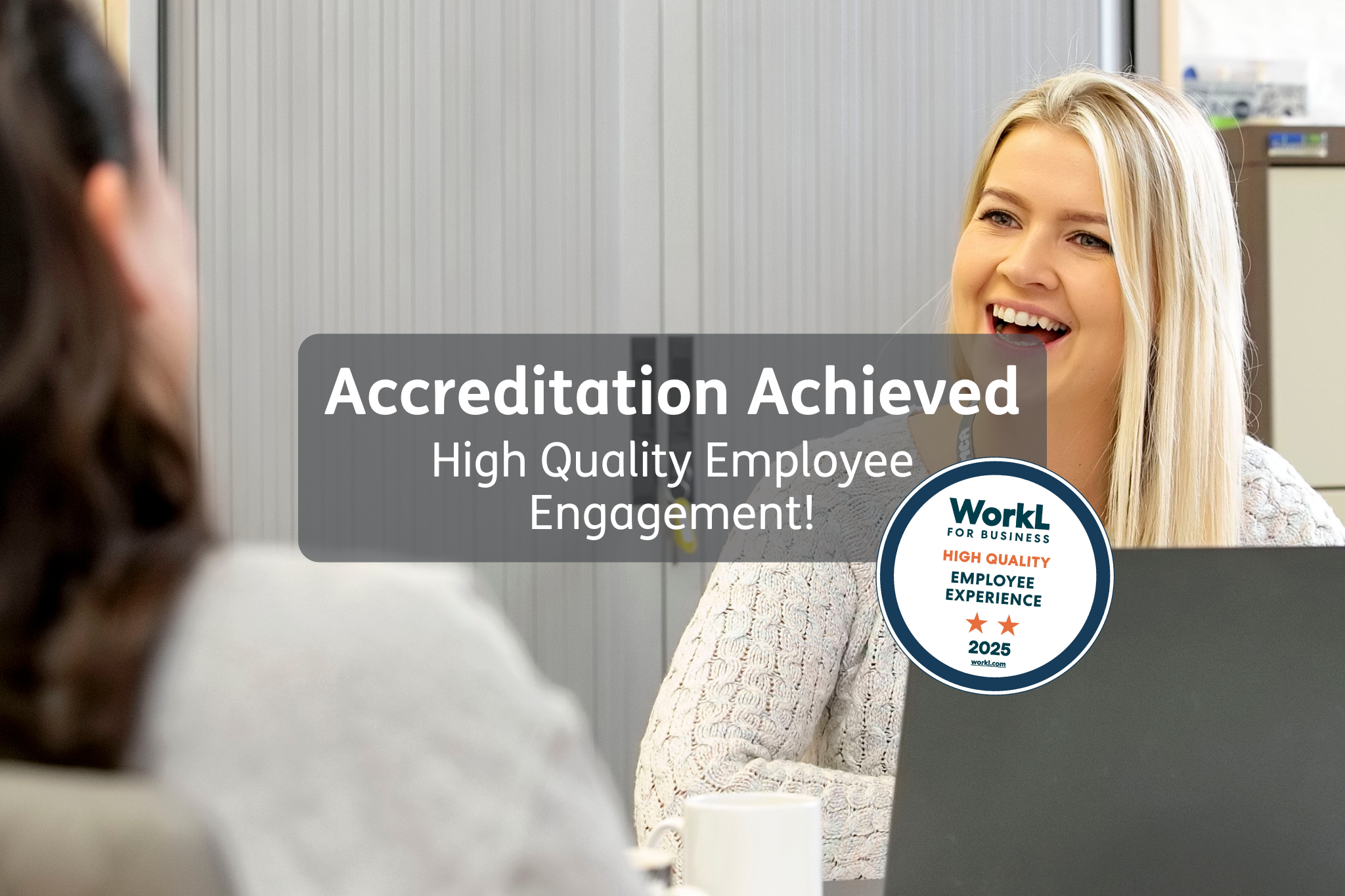 WorkL Accreditation – Celebrating Our Employee Engagement Milestone